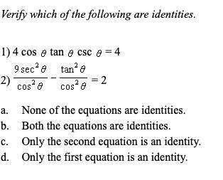 Verify which of the following are identities. PICTURED