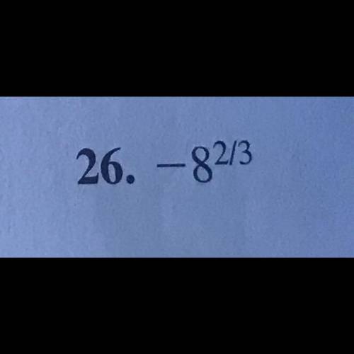Simplify. If the expression does not represent a real number, say so. -8^2/3