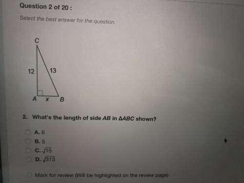 What’s the length of side AB in ABC shown?  A. 6 B. 5 C. Square root 15  D. Square root 313