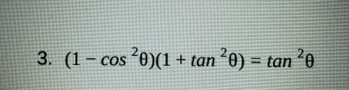 How do i verify?  (1-cos^2 x)(1+tan^2 x)=tan^2 x