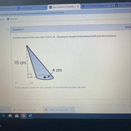 Find the volume of a cone. Use 3.14 for pie. Rounded answer to the nearest 10th (One decimal place).