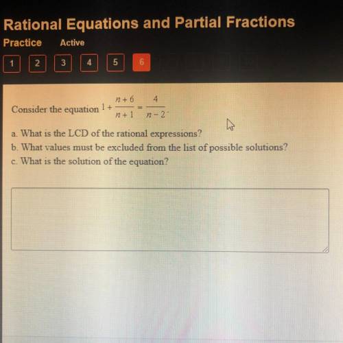 Consider the equation 1+n+6/n+1=4/n-2  A.What is the LCD of the rational expressions  B.What values