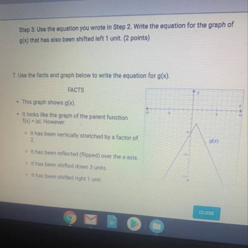 Step 1: Start with the equation f(x) = Ixl. Write the equation for the graph of g(x) that has been s