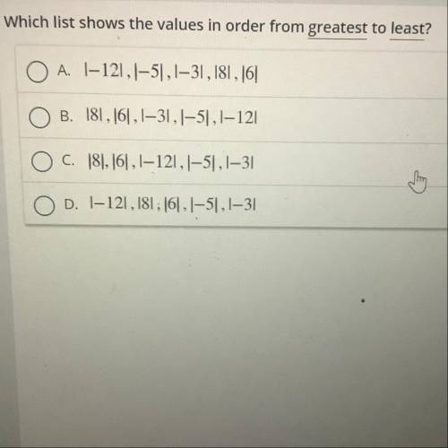 NEED HELP ASAP  Which list shows the values in order from greatest to least?