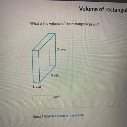 Wulaliguld prisms What is the volume of the rectangular prism? 5 cm 8 cm 1 cm