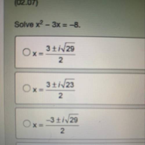 Solve x^2-3x=-8 PLEASE HELP ALGEBRA 2