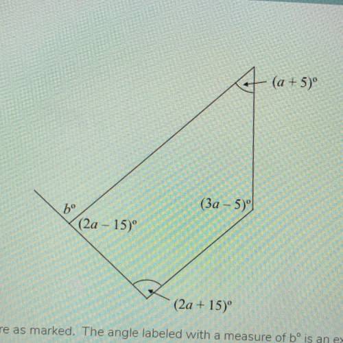 In the figure above, angles are as marked. The angle labeled with a measure of bº is an exterior ang