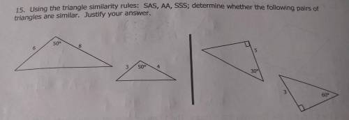 Using the triangle similarity rules: SAS,AA,SSS; determine whether the following pairs of triangles