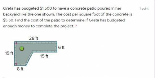 Greta has budgeted $1,500 to have a concrete patio poured in her backyard like the one shown. The co
