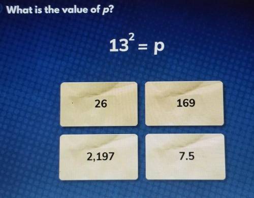 What is the value of p  13²=p