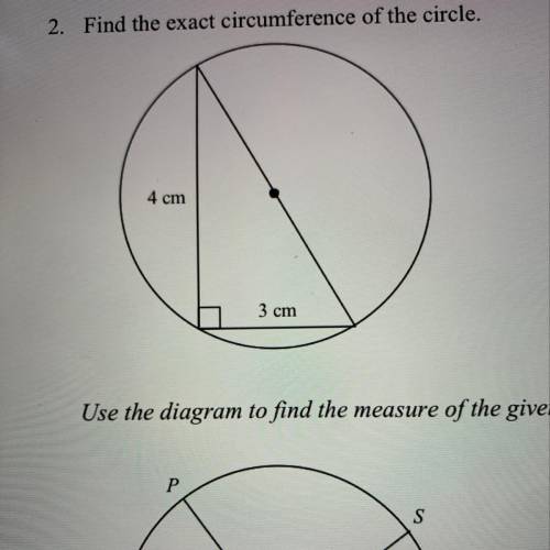 2. Find the exact circumference of the circle. 4 cm 3 cm