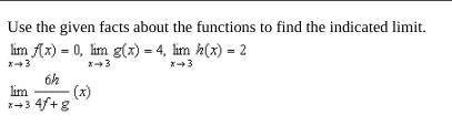 Use the given facts about the functions to find the indicated limit. (picture below)