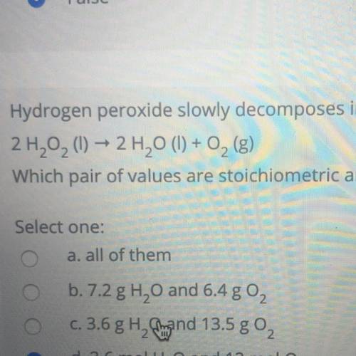 PLEASE HELP!! 20 points Hydrogen peroxide slowly decomposes in light: Which pair of values are stoic