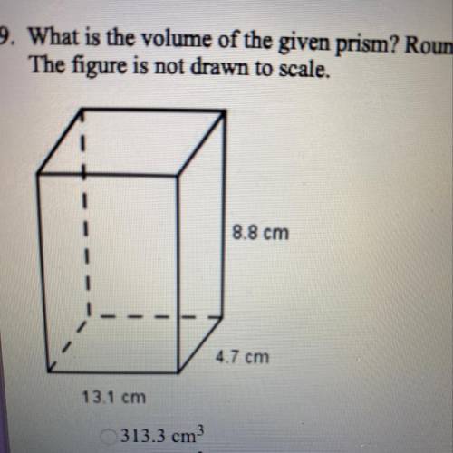 9. What is the volume of the given prism? Round the answer to the nearest tenth of a centimeter. The