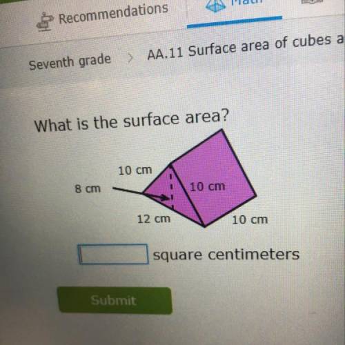 What is the surface area? 10 cm 8 cm 10 cm 12 cm 10 cm square centimeters