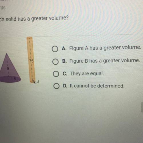 Which solid has a greater volume cone has radius of 5 and height of 9 cylinder has a radius of one a