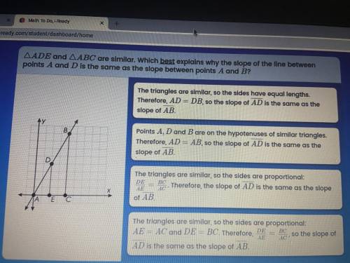 ADE and ABC are similar. Which best explains why the slope of the line between points A and D is the