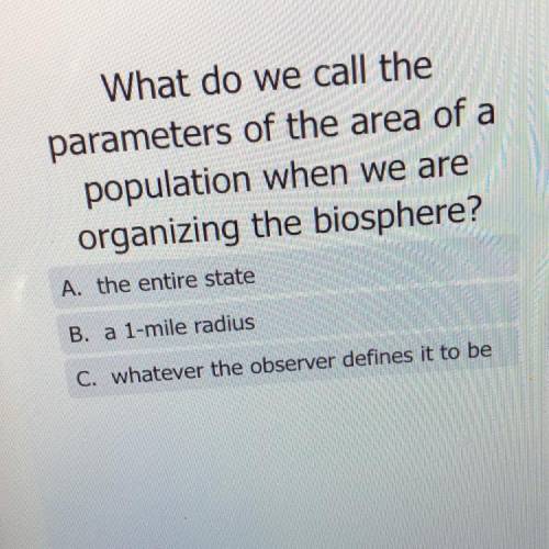 What do we call the parameters of the are of a population when we are organizing the biosphere