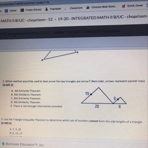 PLEASE HELP!! Which method would be used to best prove the two triangles are similar? (Reminder, arr