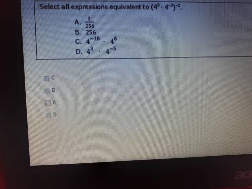 Select all expressions equivalent to ( 4 ^ 5 ×4 to the power of negative 3) power of negative 2