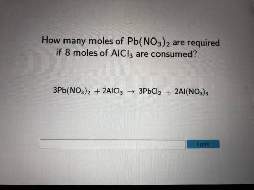 How many moles of pb(no3)2 are required if 8 moles of alcl3 are consumed?