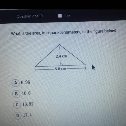 What is the area, in square centimeters, of the figure below? question 2 of 10