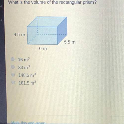 What is the volume of the rectangular prism? 4.5 m 5.5 m 6 m 16 m 33 m 148.5 m 181.5 m
