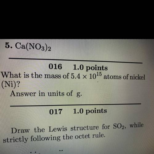 What is the mass of 5.4 x 10^15 atoms of nickel (Ni)  Answer in units of g.