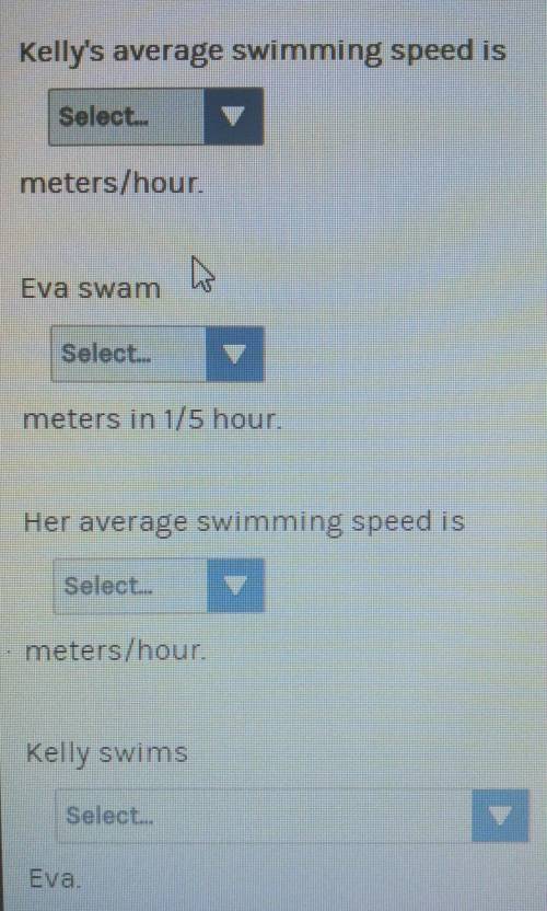 In training for a swim meet, Kelly swam 600 meters in1/3hour. Her swimmingpartner, Eva, swam 2/3of K