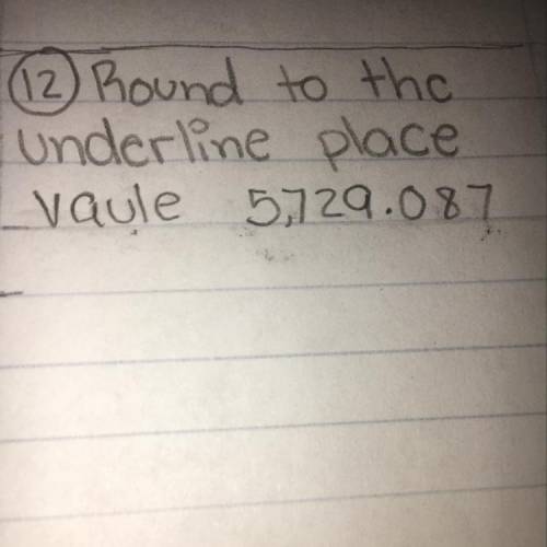 Round to the under line place value  Plzzz I need help