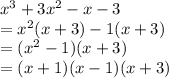What is the complete factorization of the polynomial below? X² + 3x²-x-3 A. (x + 1)(x-1)(x + 3) B. (