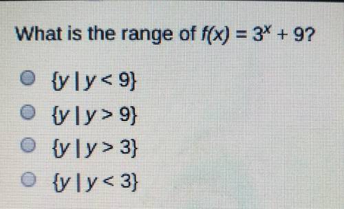 What is the range of f(x) = 3X + 9?{yly<9)tyly> 9}{yy> 3){yly<3)
