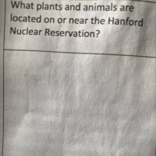 What plant and animals are located on or near the Hanford nuclear reservation