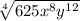 \sqrt[4]{625x^8 y^{12} }