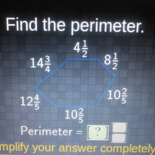 Find the perimeter 14 3/4 + 4 1/2 + 8 1/2 + 10 2/5 + 10 2/5 + 12 4/5