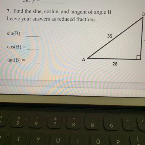 Please help it’s urgent!! Find the sine, cosine and tangent of angle B. Leave answers as reduced fr