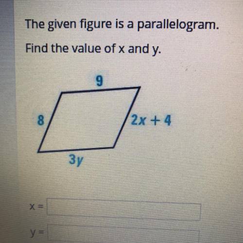 The given figure is a parallelogram. Find the value of x and y
