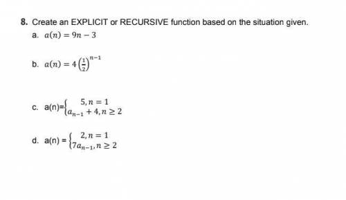 Create an EXPLICIT or RECURSIVE function based on the situation given. Click Image :) Thank You
