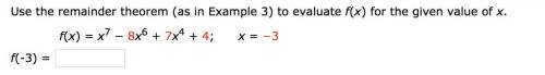 Use the remainder theorem to evaluate the given equation