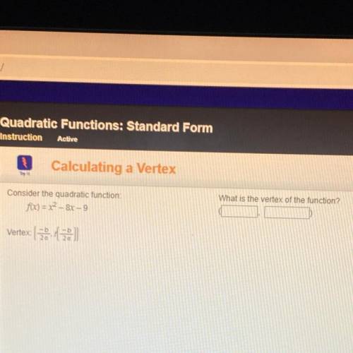 Consider the quadratic function: f(x) = x2 - 87-9 What is the vertex of the function?
