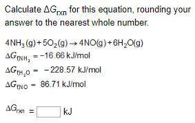 Calculate Grxn for this equation, rounding your answer to the nearest whole number?