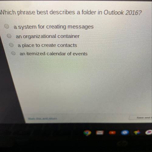 Which phrase best describes a folder in Outlook 2016? a system for creating messages an organizatio
