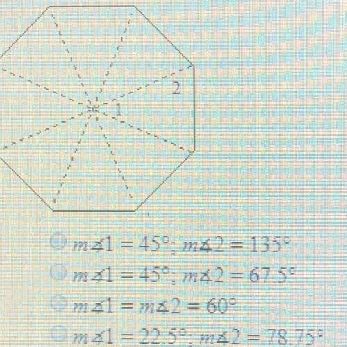 Given the regular polygon, find the measure of each numbered angle. m 1=45°; m 2=135° m 1=45°; m 2=