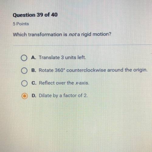 Help pleaseee. Which transformation is not a rigid motion?