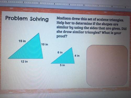 Madison drew this set of scalene triangles. Help her to determine if the shapes are similar by usin