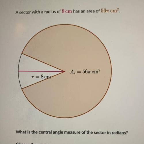 A sector with a radius of 8 cm has an area of 56pi cm2. What is the central angle measure of the se