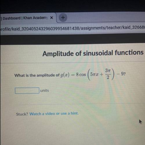 What is the amplitude of g(x)= 8cos(5pix+3pi/2)-9?