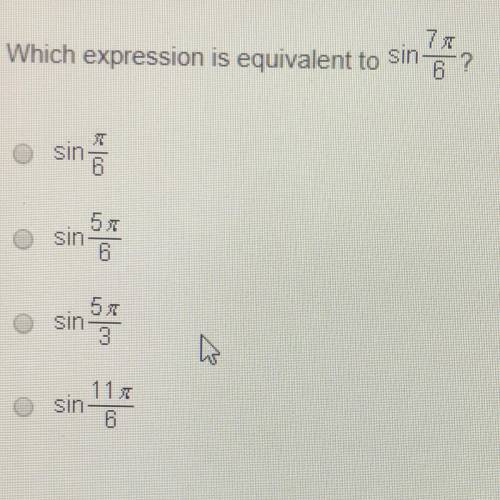 7 Vhich expression is equivalent to sin 6 ? sin - sing 6 sin sin sin 112 6