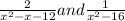 \frac{2}{x^{2}-x-12 } and \frac{1}{x^{2}-16 }