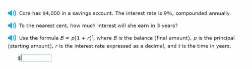 Correct answers only! To the nearest cent, how much interest will she earn in 3 years? Use the form